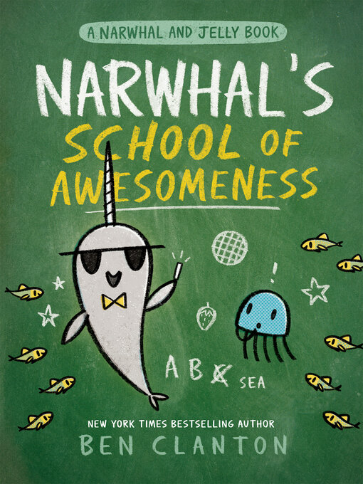 Title details for Narwhal's School of Awesomeness by Ben Clanton - Wait list